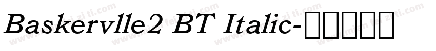 Baskervlle2 BT Italic字体转换